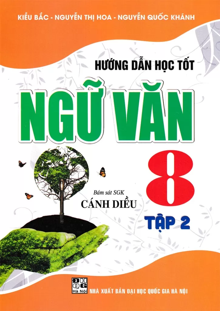 HƯỚNG DẪN HỌC TỐT NGỮ VĂN LỚP 8 - TẬP 2 (Dùng kèm SGK Cánh diều)